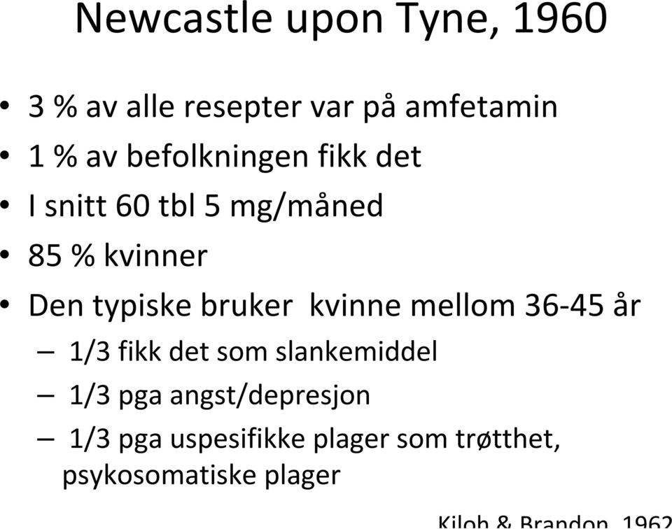 bruker kvinne mellom 36 45 år 1/3 fikk det som slankemiddel 1/3 pga