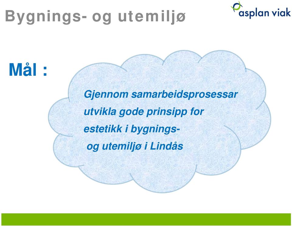 utvikla gode prinsipp for