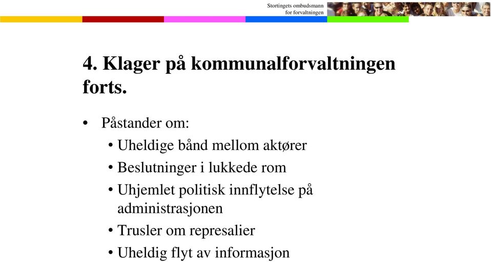 Beslutninger i lukkede rom Uhjemlet politisk