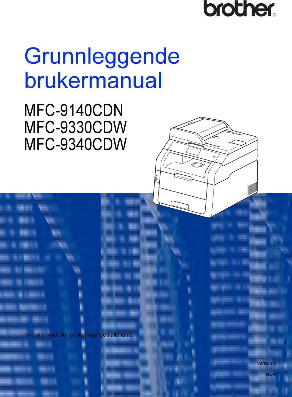 MFC-9340CDW Ikke alle modeller