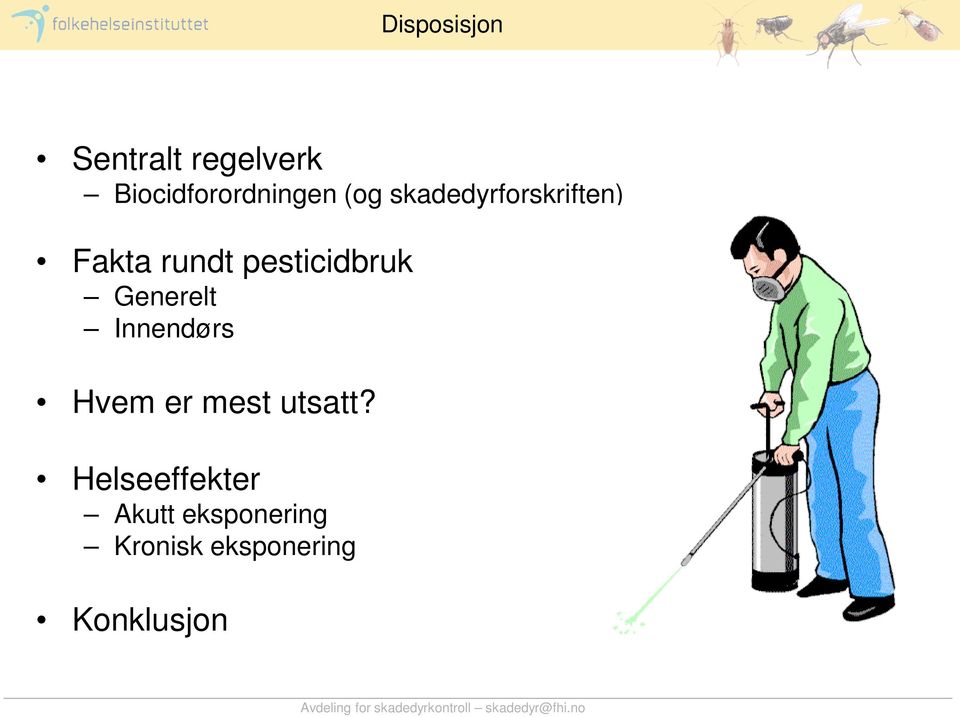 Generelt Innendørs Hvem er mest utsatt?