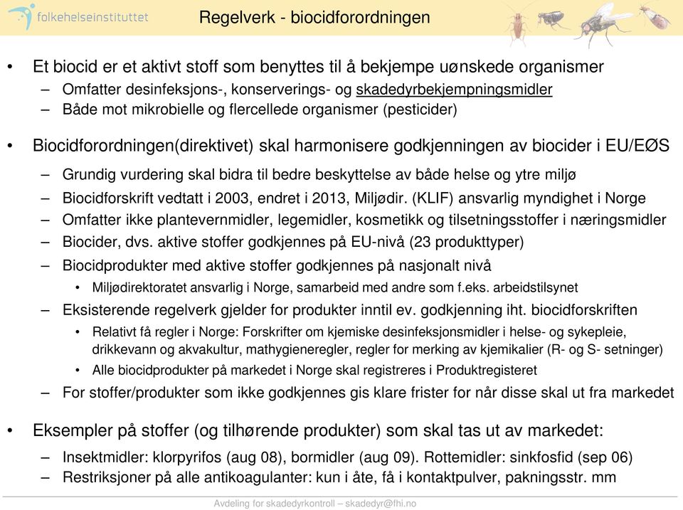 miljø Biocidforskrift vedtatt i 2003, endret i 2013, Miljødir.