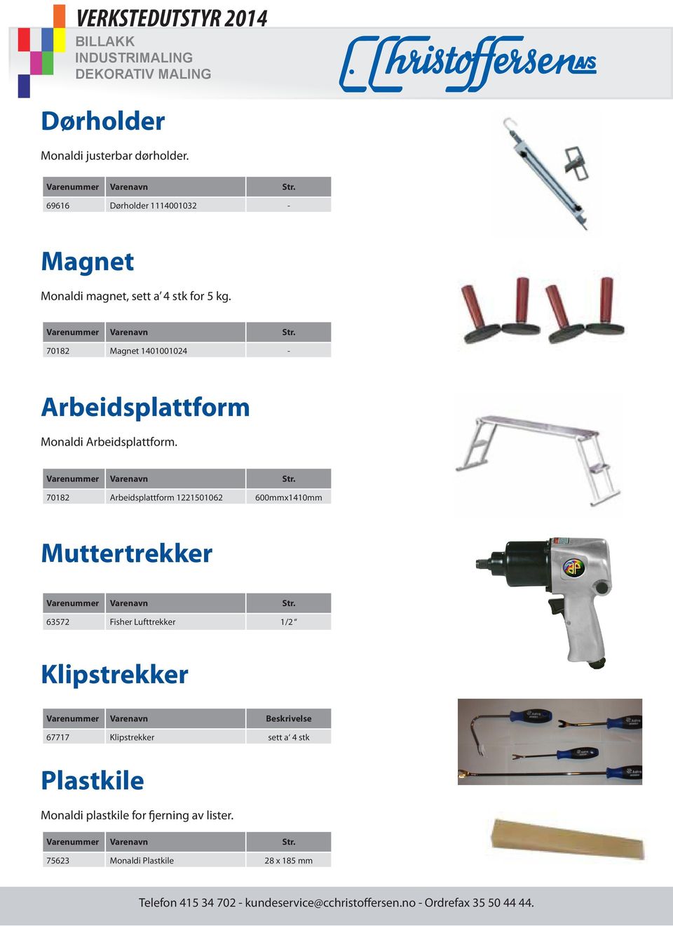 70182 Magnet 1401001024 - Arbeidsplattform Monaldi Arbeidsplattform.