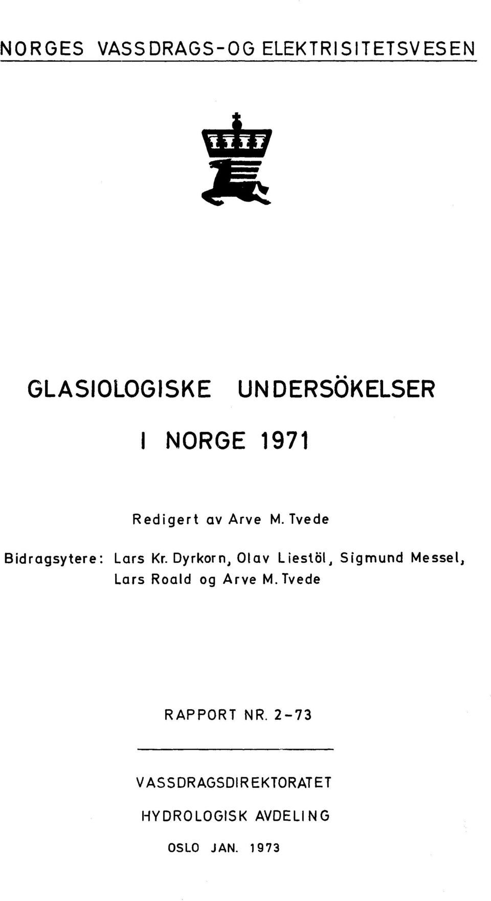 Dyrkorn~ Oav Liesta, Sigmund Messe J Lars Road og Arve M.