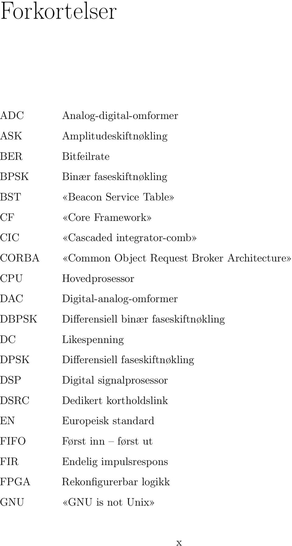 Request Broker Architecture» Hovedprosessor Digital-analog-omformer Differensiell binær faseskiftnøkling Likespenning Differensiell