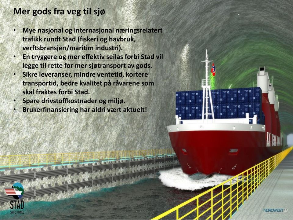 En tryggere og mer effektiv seilas forbi Stad vil legge til rette for mer sjøtransport av gods.