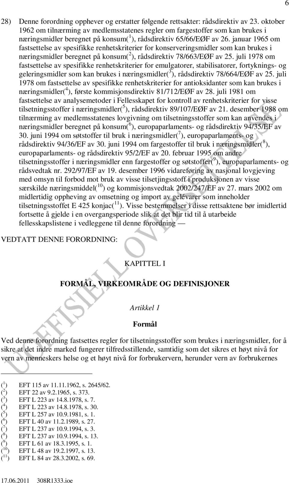 januar 1965 om fastsettelse av spesifikke renhetskriterier for konserveringsmidler som kan brukes i næringsmidler beregnet på konsum( 2 ), rådsdirektiv 78/663/EØF av 25.