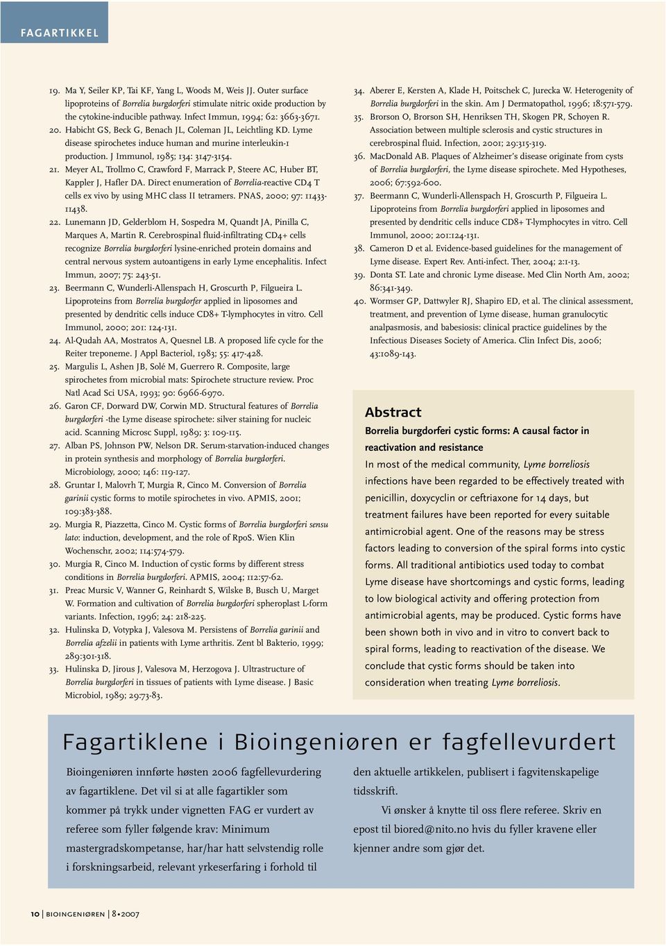 J Immunol, 1985; 134: 3147-3154. 21. Meyer AL, Trollmo C, Crawford F, Marrack P, Steere AC, Huber BT, Kappler J, Hafler DA.