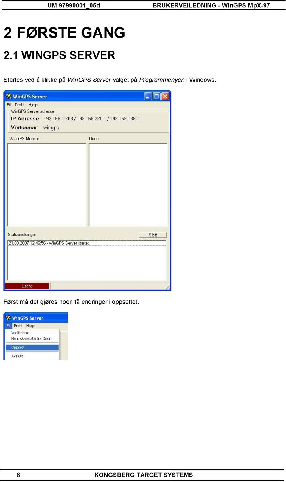 1 WINGPS SERVER Startes ved å klikke på WinGPS Server