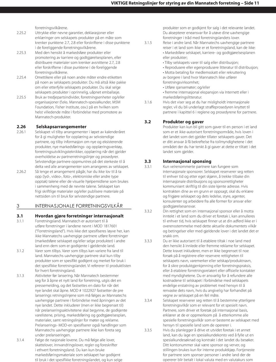 8 eller forskriftene i disse punktene i de foreliggende forretningsvilkårene. 2.25.