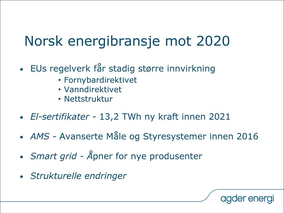 El-sertifikater - 13,2 TWh ny kraft innen 2021 AMS - Avanserte Måle