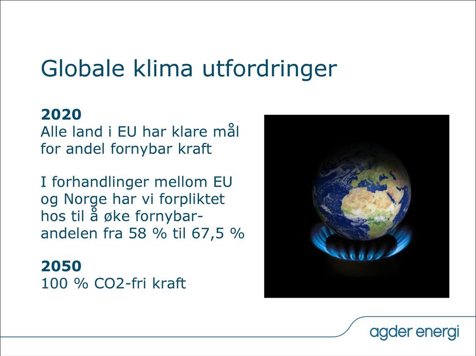 mellom EU og Norge har vi forpliktet hos til å øke