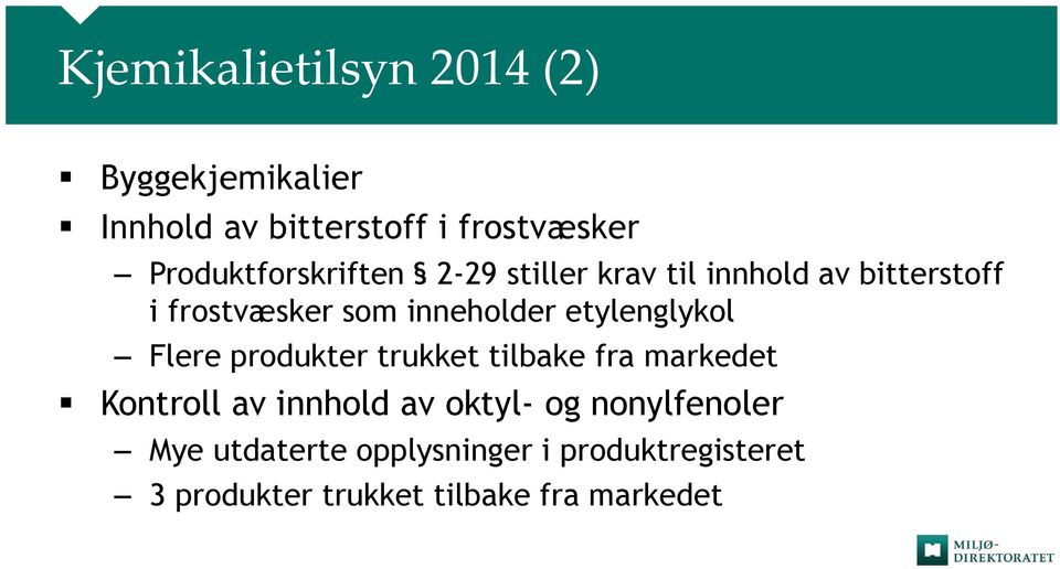 inneholder etylenglykol Flere produkter trukket tilbake fra markedet Kontroll av innhold