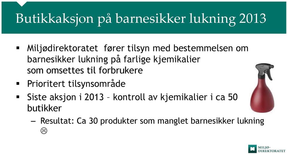 forbrukere Prioritert tilsynsområde Siste aksjon i 2013 kontroll av