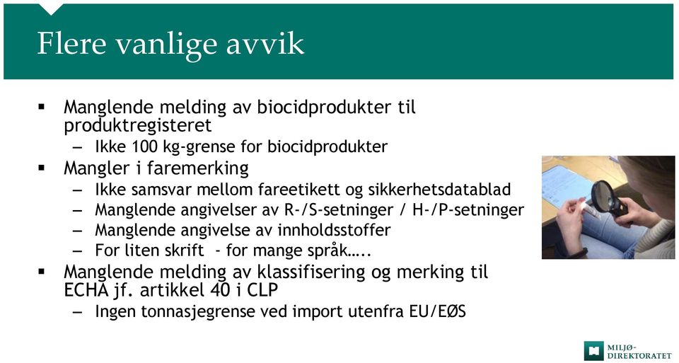 av R-/S-setninger / H-/P-setninger Manglende angivelse av innholdsstoffer For liten skrift - for mange språk.