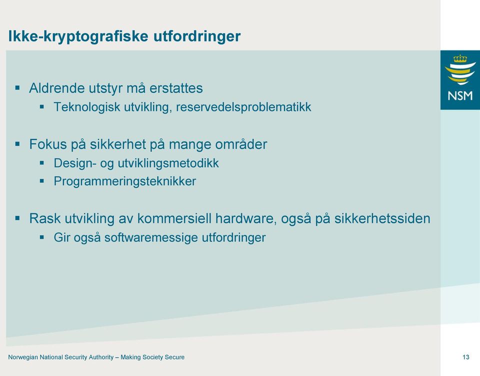 Programmeringsteknikker Rask utvikling av kommersiell hardware, også på sikkerhetssiden