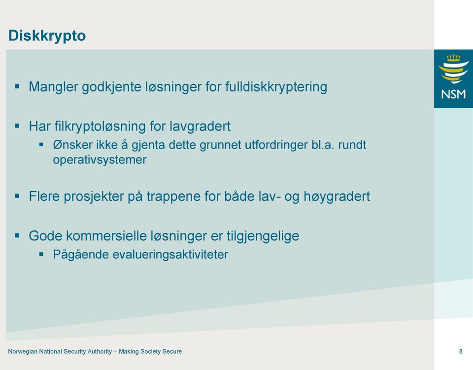 Flere prosjekter på trappene for både lav- og høygradert Gode kommersielle løsninger er