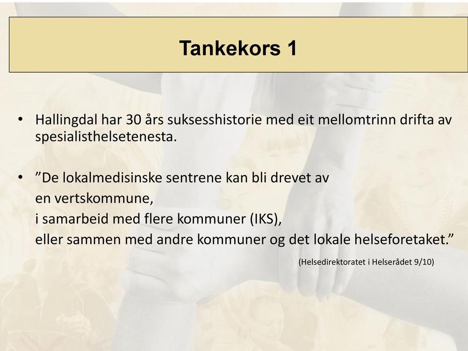 De lokalmedisinske sentrene kan bli drevet av en vertskommune, i samarbeid