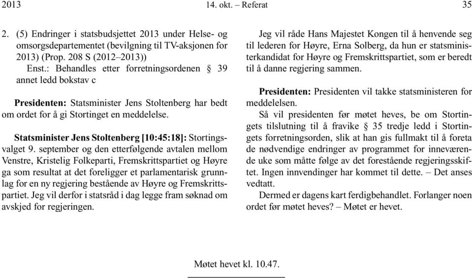 Statsminister Jens Stoltenberg [10:45:18]: Stortingsvalget 9.