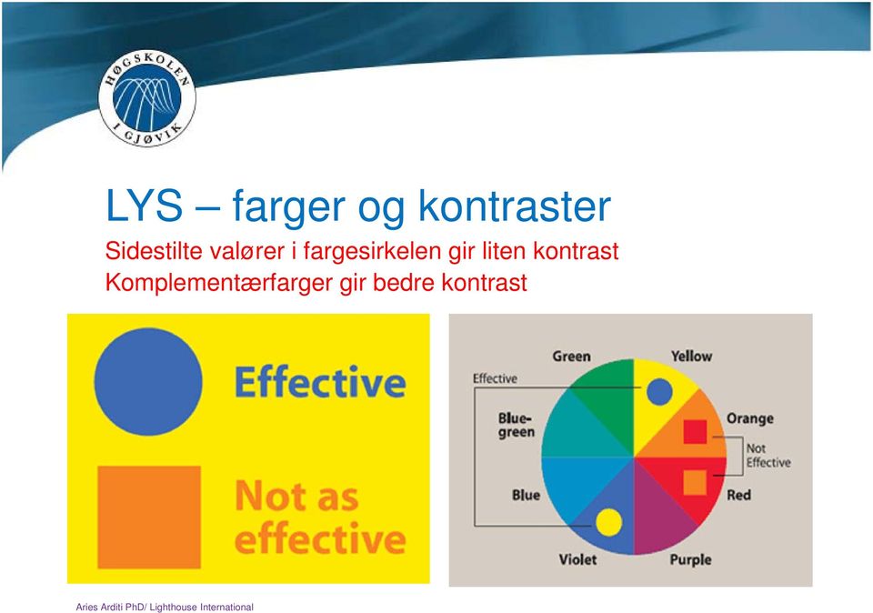 kontrast Komplementærfarger gir bedre