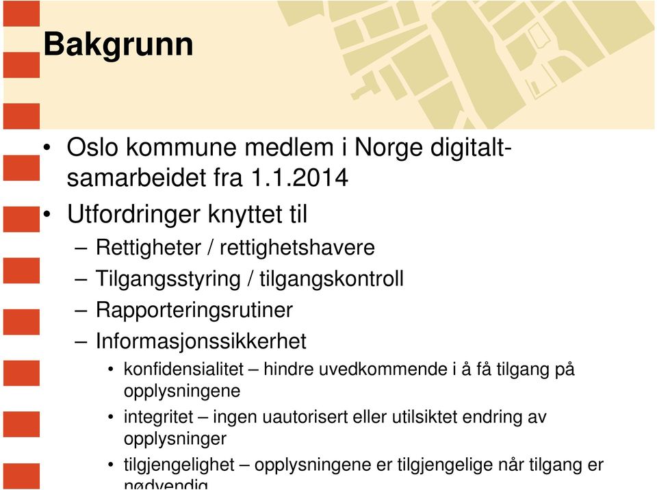 Rapporteringsrutiner Informasjonssikkerhet konfidensialitet hindre uvedkommende i å få tilgang på