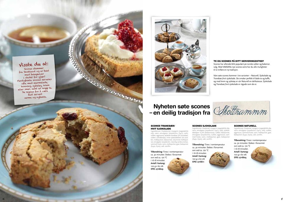 Med VAASANs nye scones-serie har du alle muligheter til å innføre en ny tradisjon. Våre søte scones kommer i tre varianter Naturell, Sjokolade og Tranebær/hvit sjokolade.