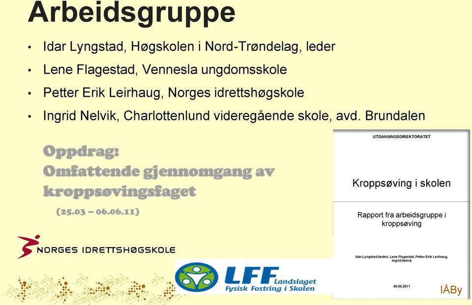 Brundalen Oppdrag: Omfattende gjennomgang av kroppsøvingsfaget (25.03 06.