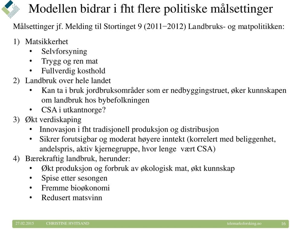 jordbruksområder som er nedbyggingstruet, øker kunnskapen om landbruk hos bybefolkningen CSA i utkantnorge?