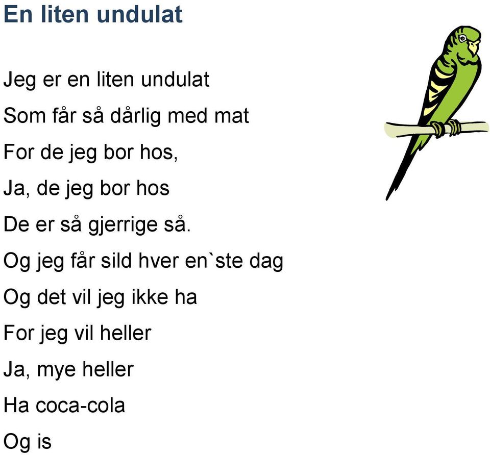 gjerrige så.