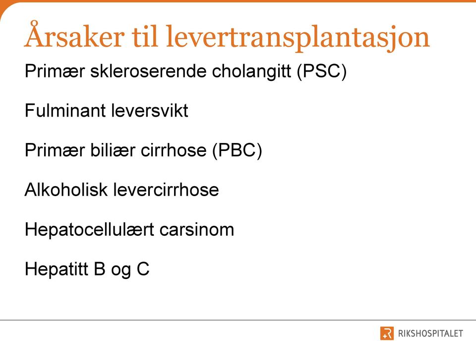 leversvikt Primær biliær cirrhose (PBC)