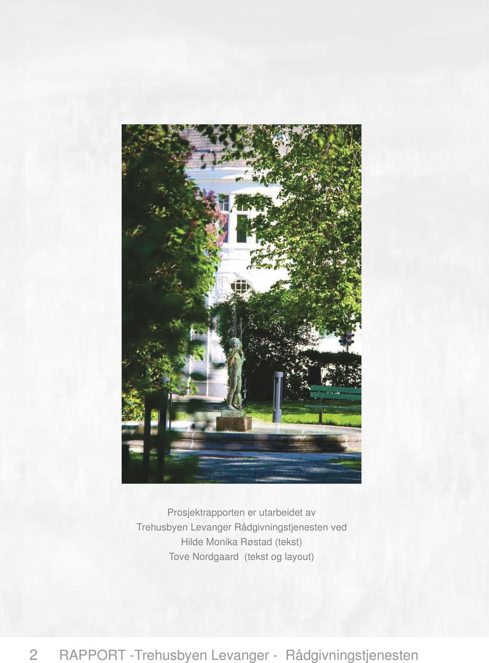 .. 17 6. Eksempler på saker... 18 6.1 Arkitektfaglig rådgivning... 18 6.2 Bygningsteknisk rådgivning... 21 6.3 Rådgivning i forbindelse med tilskudd og byggesak... 22 7. Materialbank... 24 8.