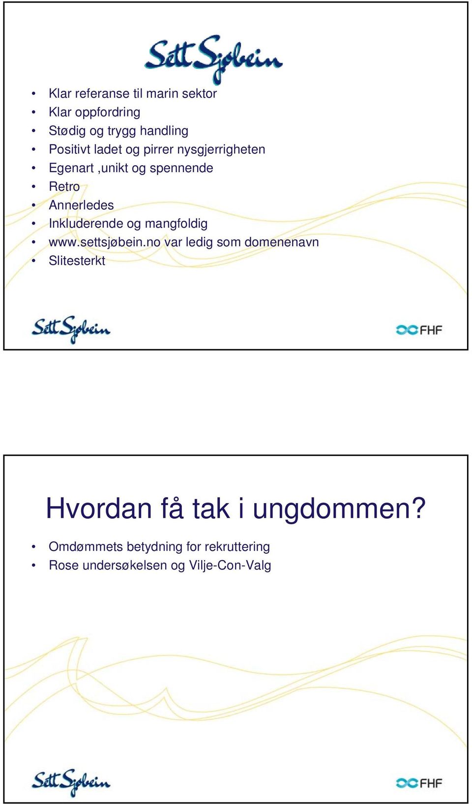 Inkluderende og mangfoldig www.settsjøbein.