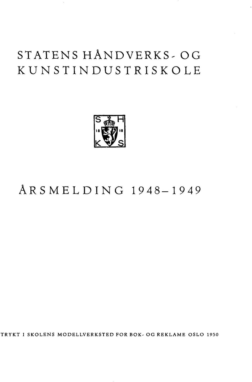 1948-1949 TRYKT I SKOLENS