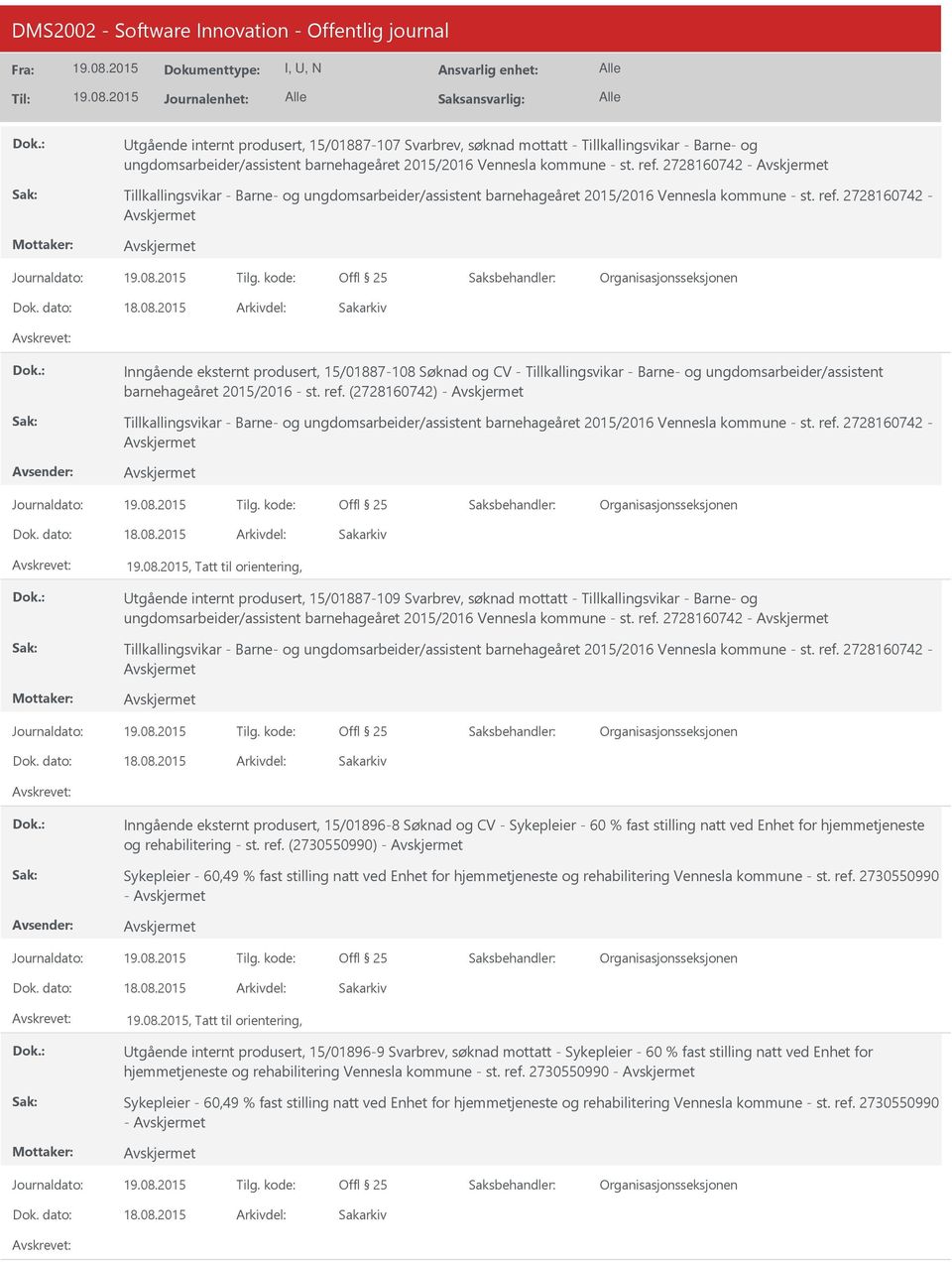 2728160742 - Inngående eksternt produsert, 15/01887-108 Søknad og CV - Tillkallingsvikar - Barne- og ungdomsarbeider/assistent barnehageåret 2015/2016 - st. ref.