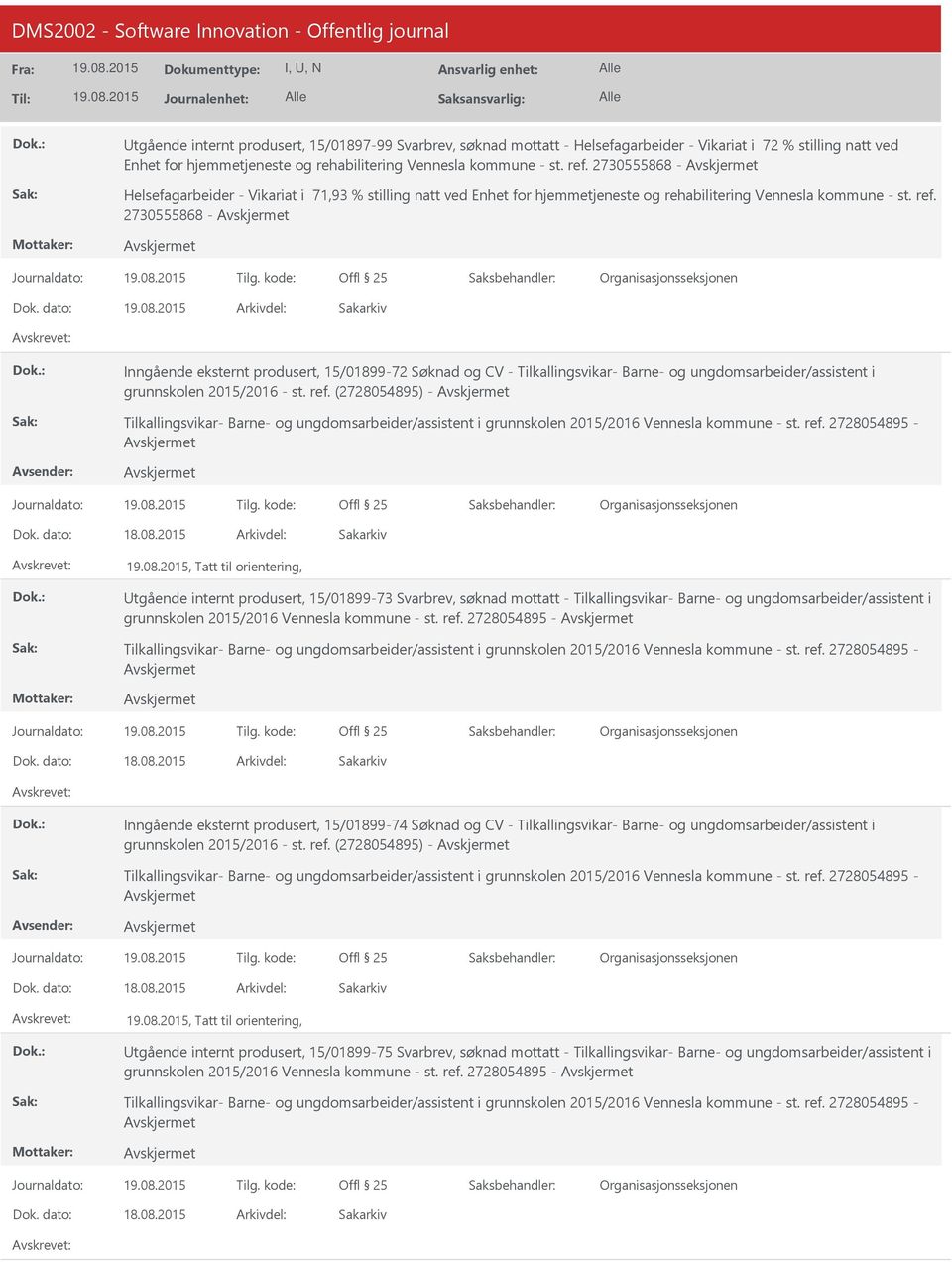 2730555868 - Inngående eksternt produsert, 15/01899-72 Søknad og CV - Tilkallingsvikar- Barne- og ungdomsarbeider/assistent i grunnskolen 2015/2016 - st. ref.