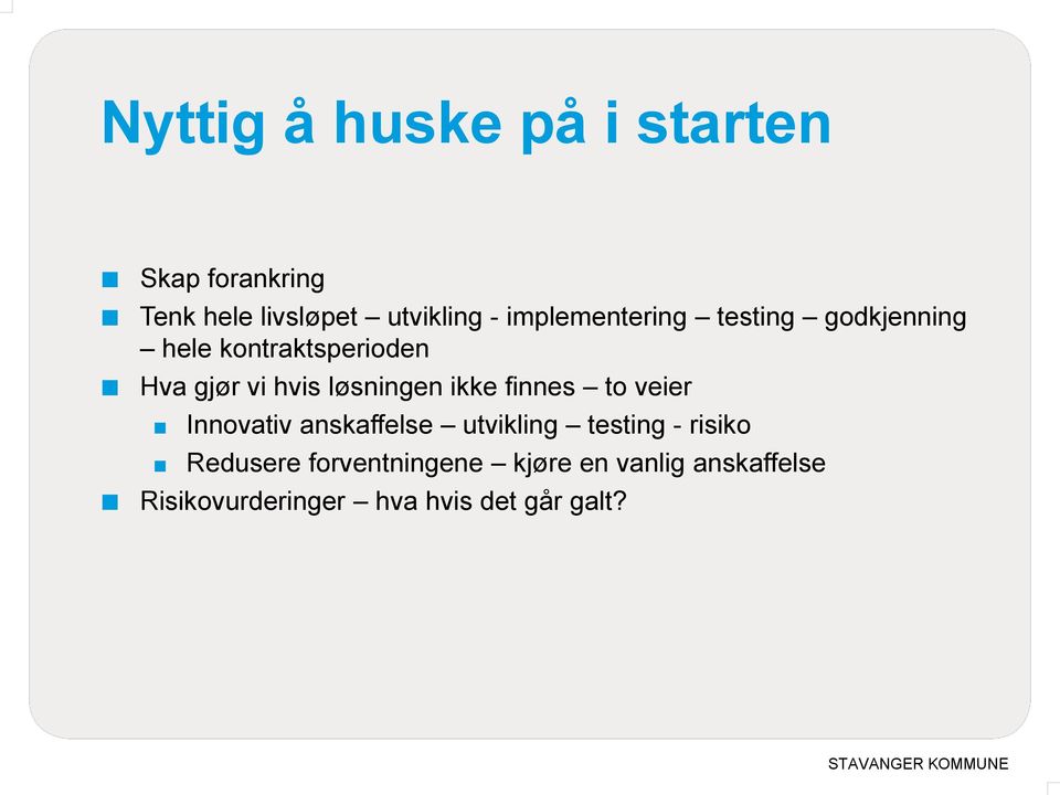 løsningen ikke finnes to veier Innovativ anskaffelse utvikling testing - risiko