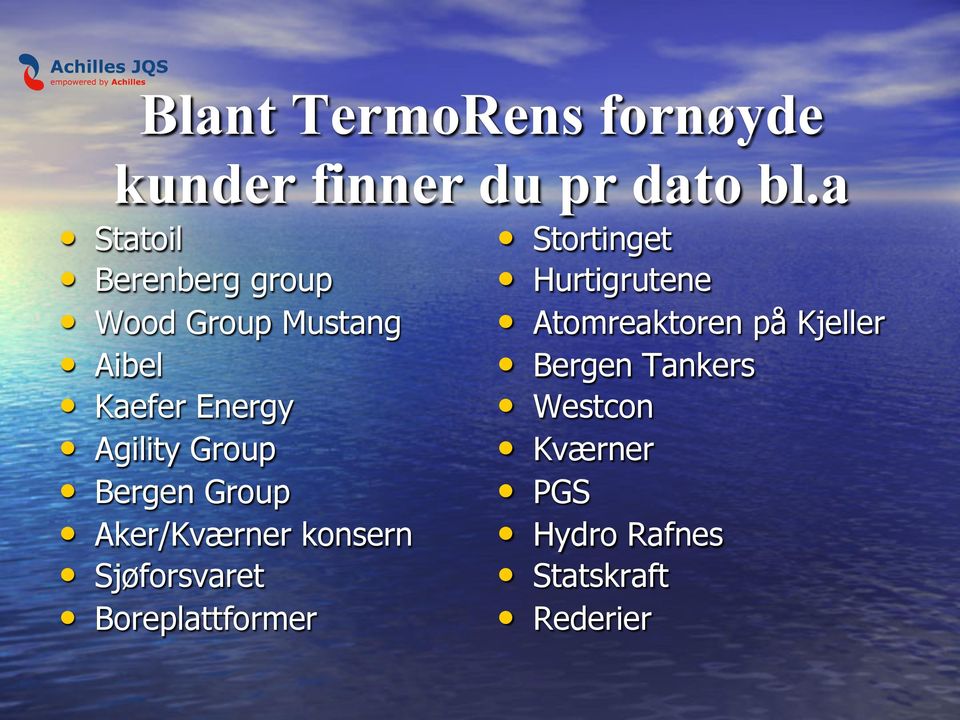 Group Bergen Group Aker/Kværner konsern Sjøforsvaret Boreplattformer