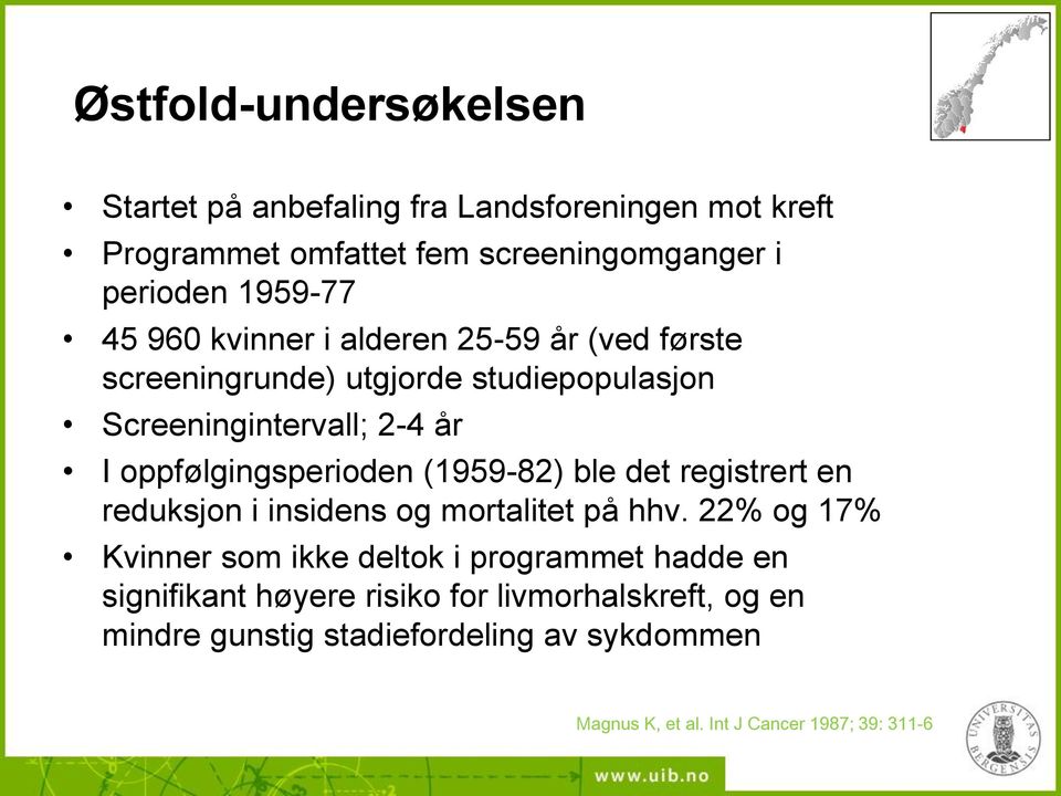 (1959-82) ble det registrert en reduksjon i insidens og mortalitet på hhv.