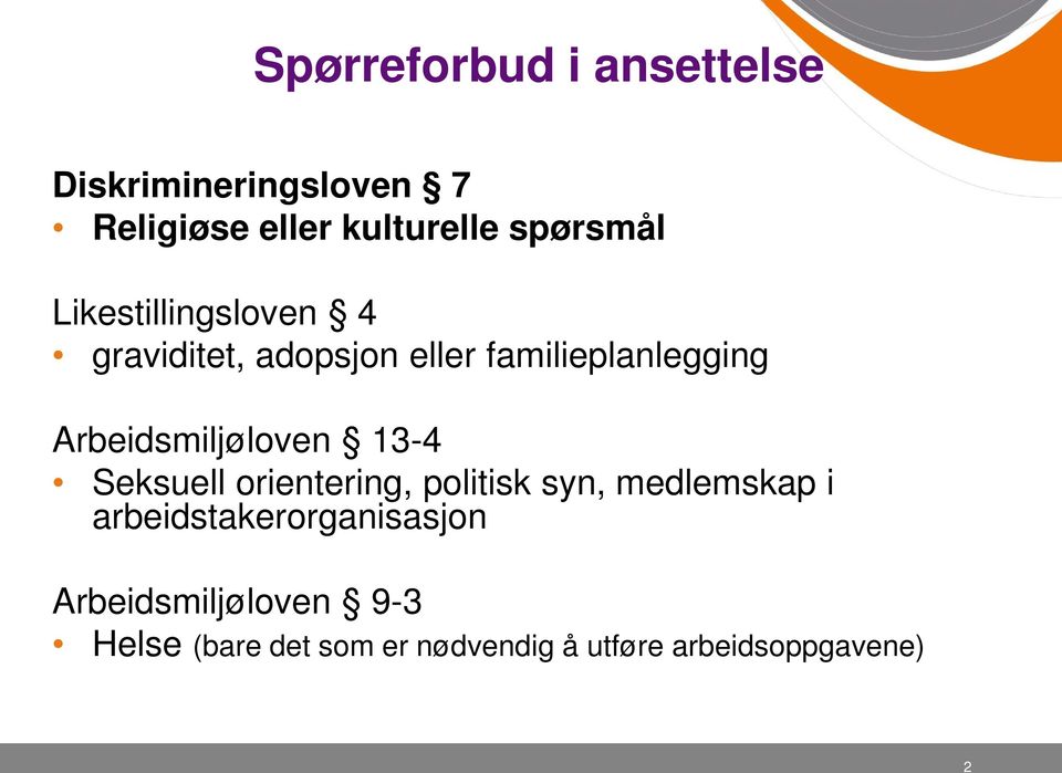 Arbeidsmiljøloven 13-4 Seksuell orientering, politisk syn, medlemskap i