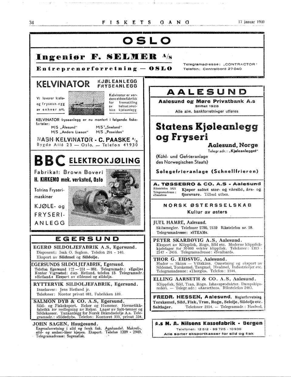 . CONTRACTOR' Telefon: Centralbord 27040 AALESUND Aalesund og Møre Privatbank A.. s Stiftet 1928 Alle alm.