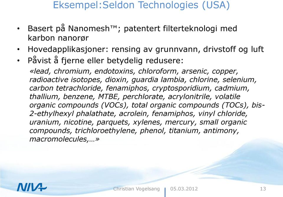 fenamiphos, cryptosporidium, cadmium, thallium, benzene, MTBE, perchlorate, acrylonitrile, volatile organic compounds (VOCs), total organic compounds (TOCs), bis- 2-ethylhexyl