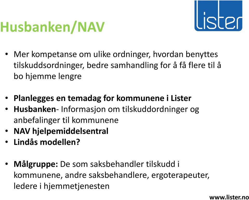 om tilskuddordninger og anbefalinger til kommunene NAV hjelpemiddelsentral Lindås modellen?