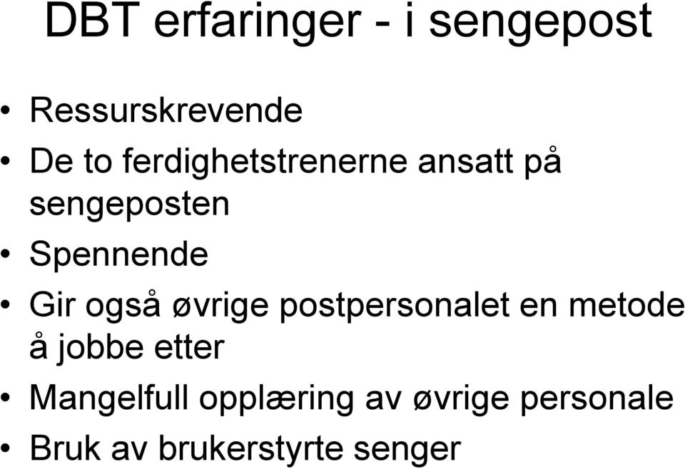 også øvrige postpersonalet en metode å jobbe etter