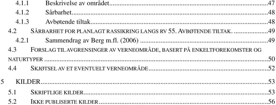 2.1 Sammendrag av Berg m.fl. (2006)...49 4.