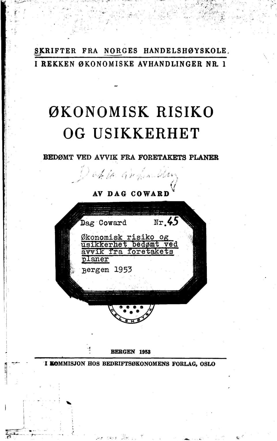 COWARD Økonomisk l'isiko og us~kkel'het oedtmt ved avvik fra rore aketa l2.