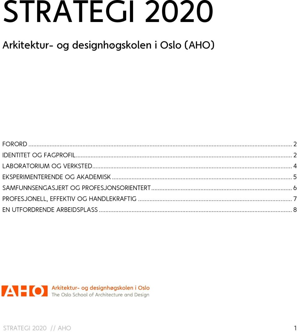 .. 4 EKSPERIMENTERENDE OG AKADEMISK.