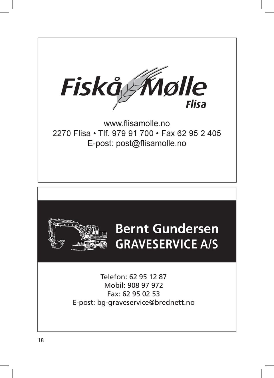 no Bernt Gundersen graveservice A/s 18 Telefon: 62 95 12 87 Mobil: 908 97 972 Fax: