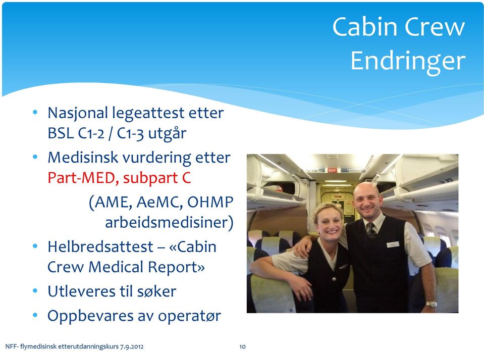 arbeidsmedisiner) Helbredsattest «Cabin Crew Medical Report» Utleveres