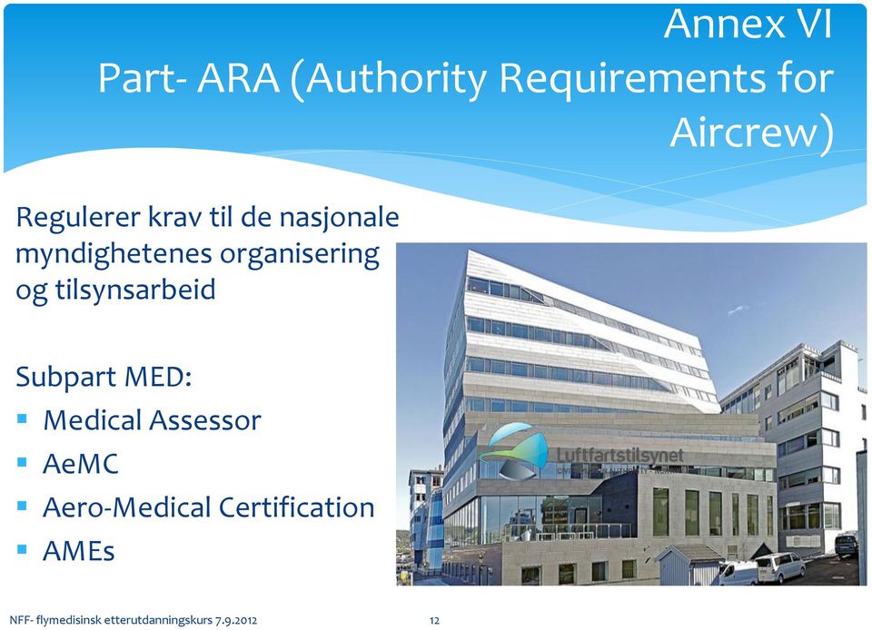 tilsynsarbeid Subpart MED: Medical Assessor AeMC Aero-Medical