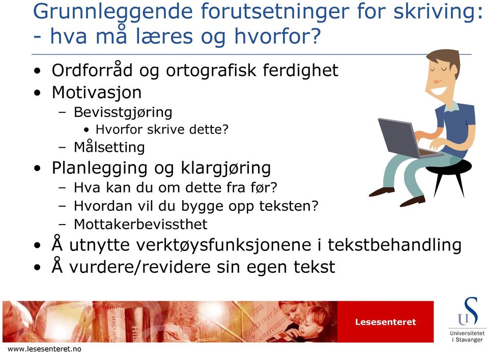 Målsetting Planlegging og klargjøring Hva kan du om dette fra før?